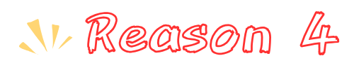 Reason 4